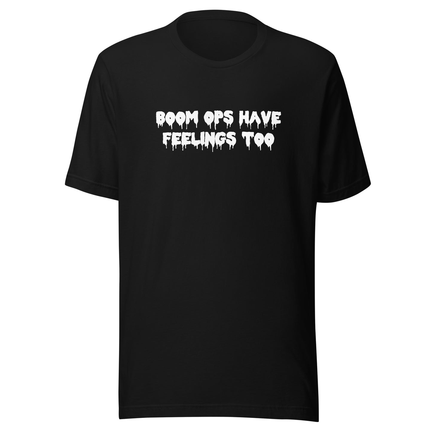 Boom Ops Have Feelings Too T-Shirt