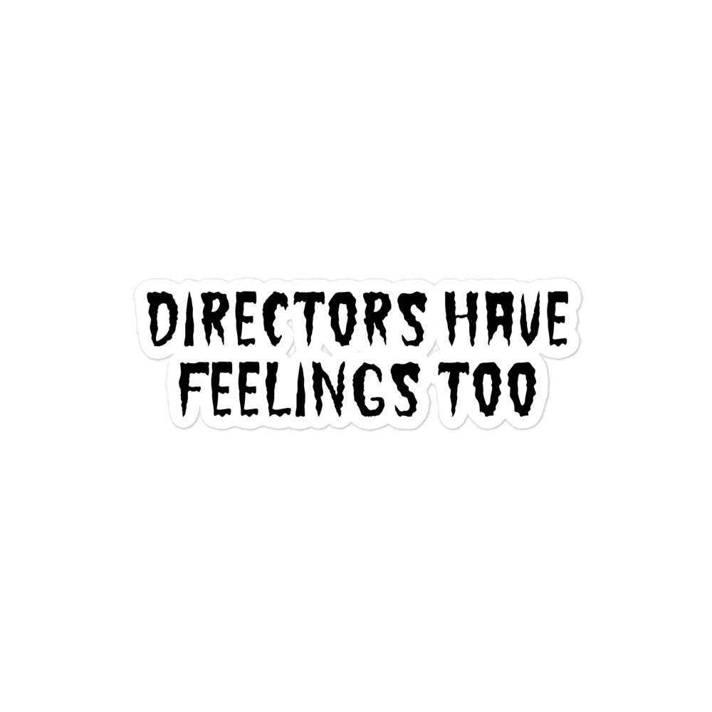 Directors Have Feelings Too Stickers