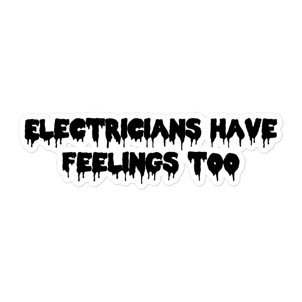 Electricians Have Feelings Too Stickers