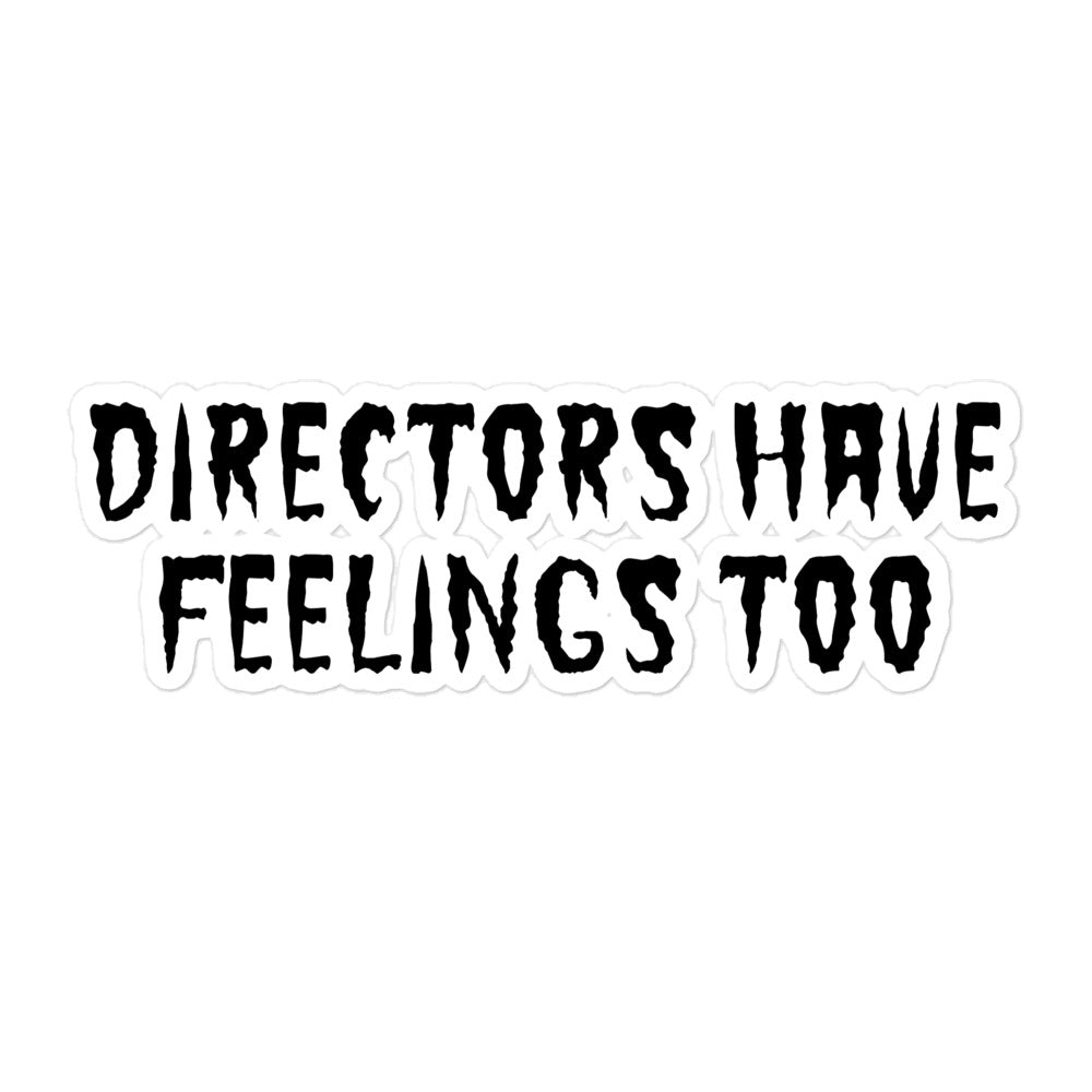 Directors Have Feelings Too Stickers