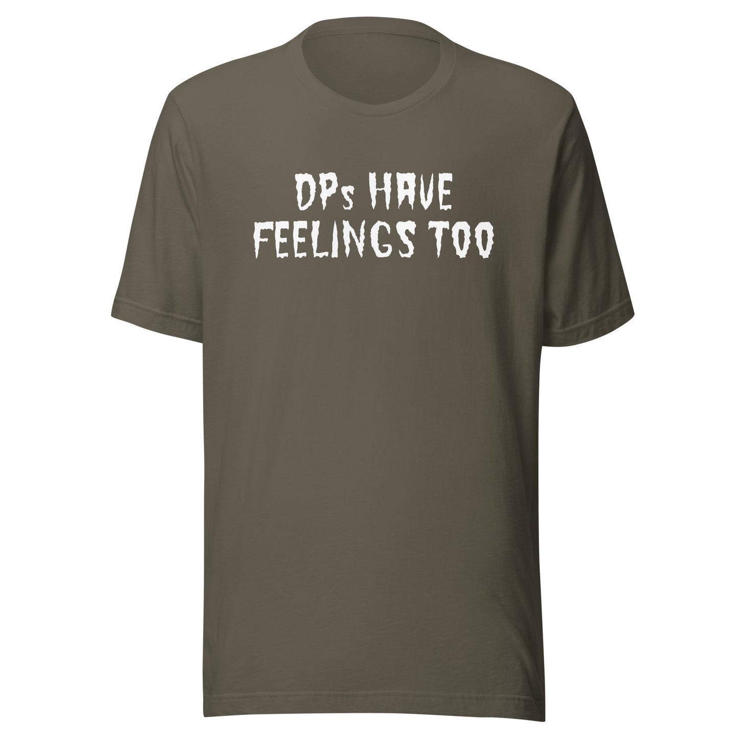 DPs Have Feelings Too T-Shirt