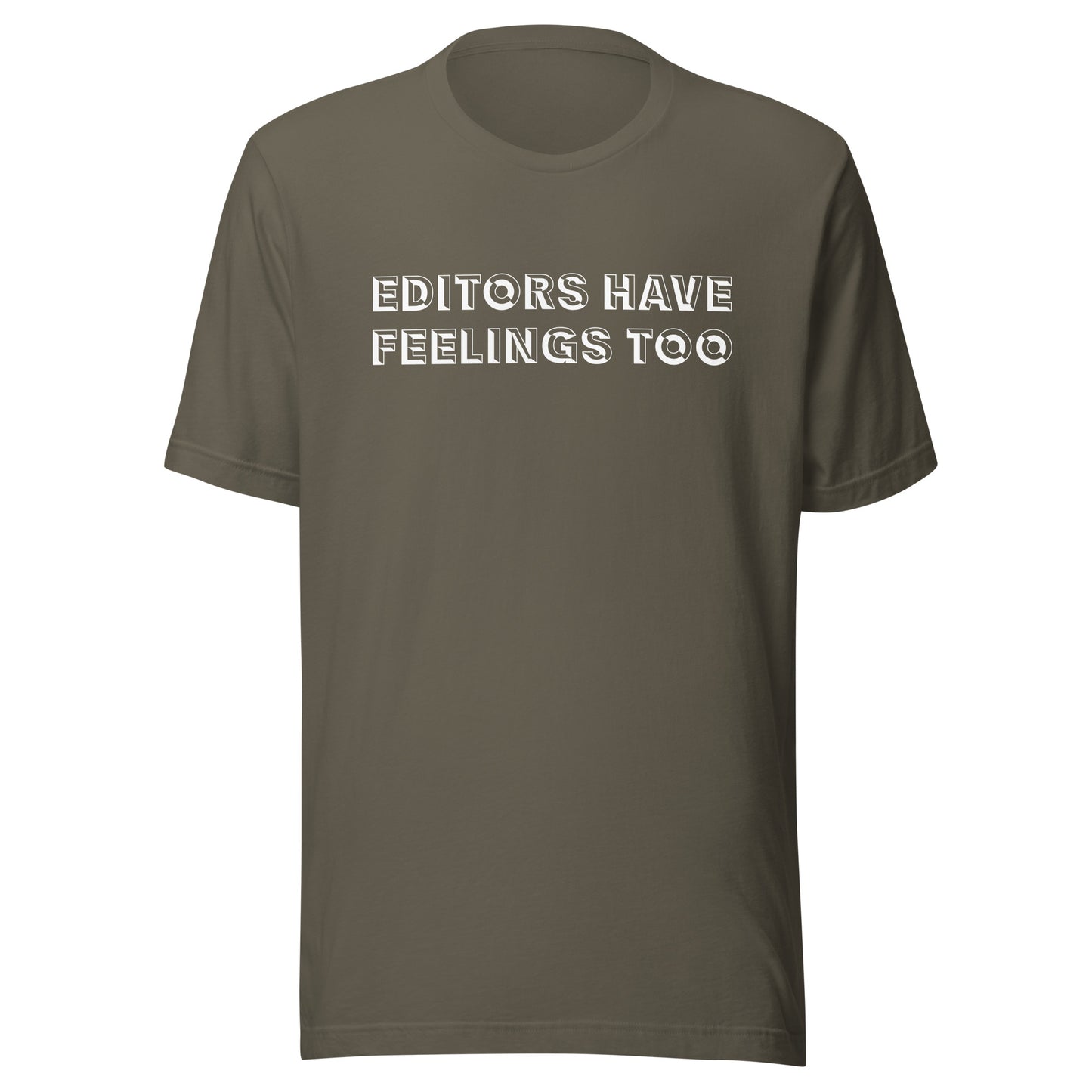 Editors Have Feelings Too T-Shirt