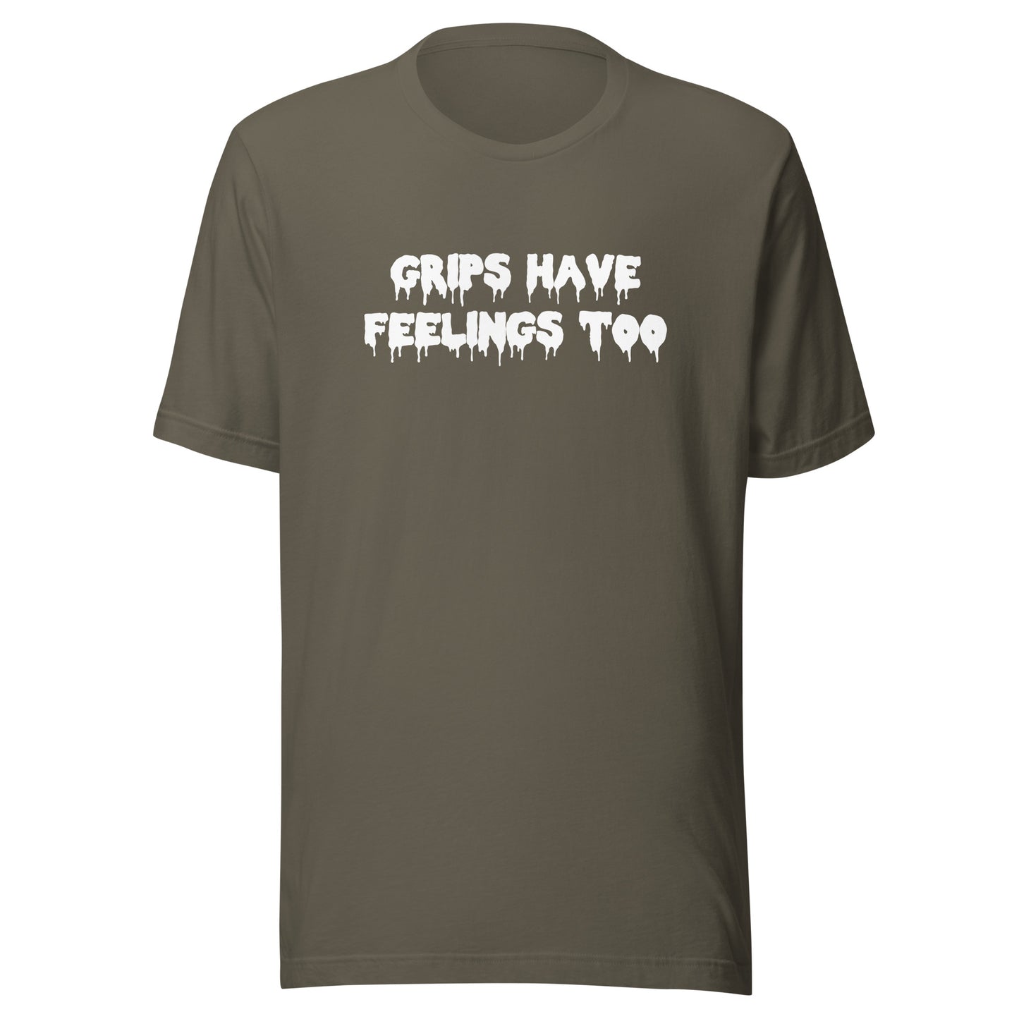 Grips Have Feelings Too T-Shirt