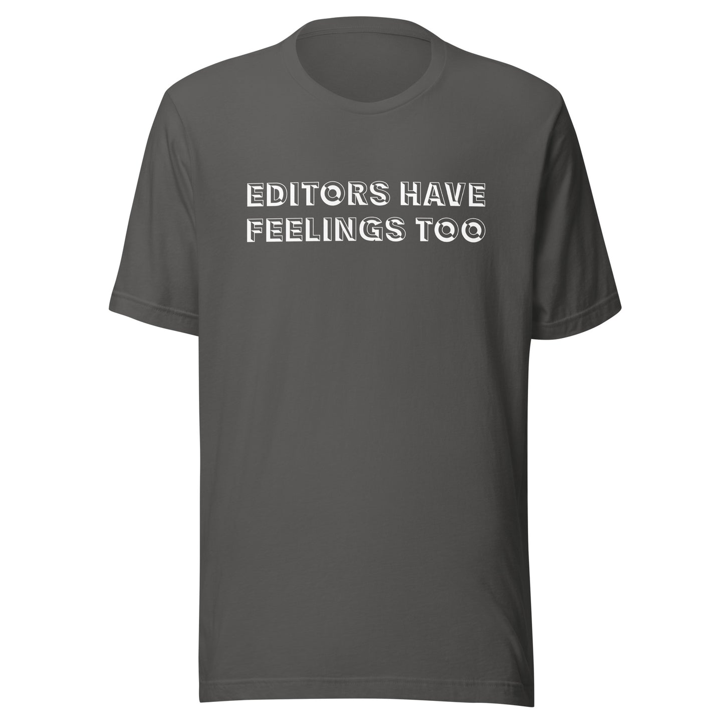 Editors Have Feelings Too T-Shirt