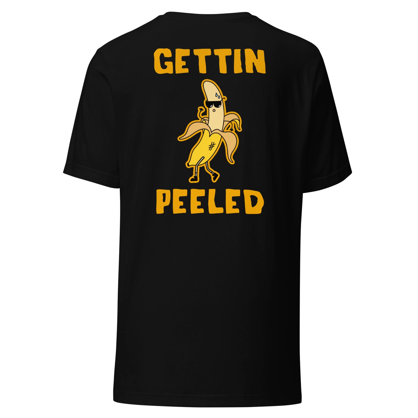 Gettin Peeled 2 Sided T-Shirt