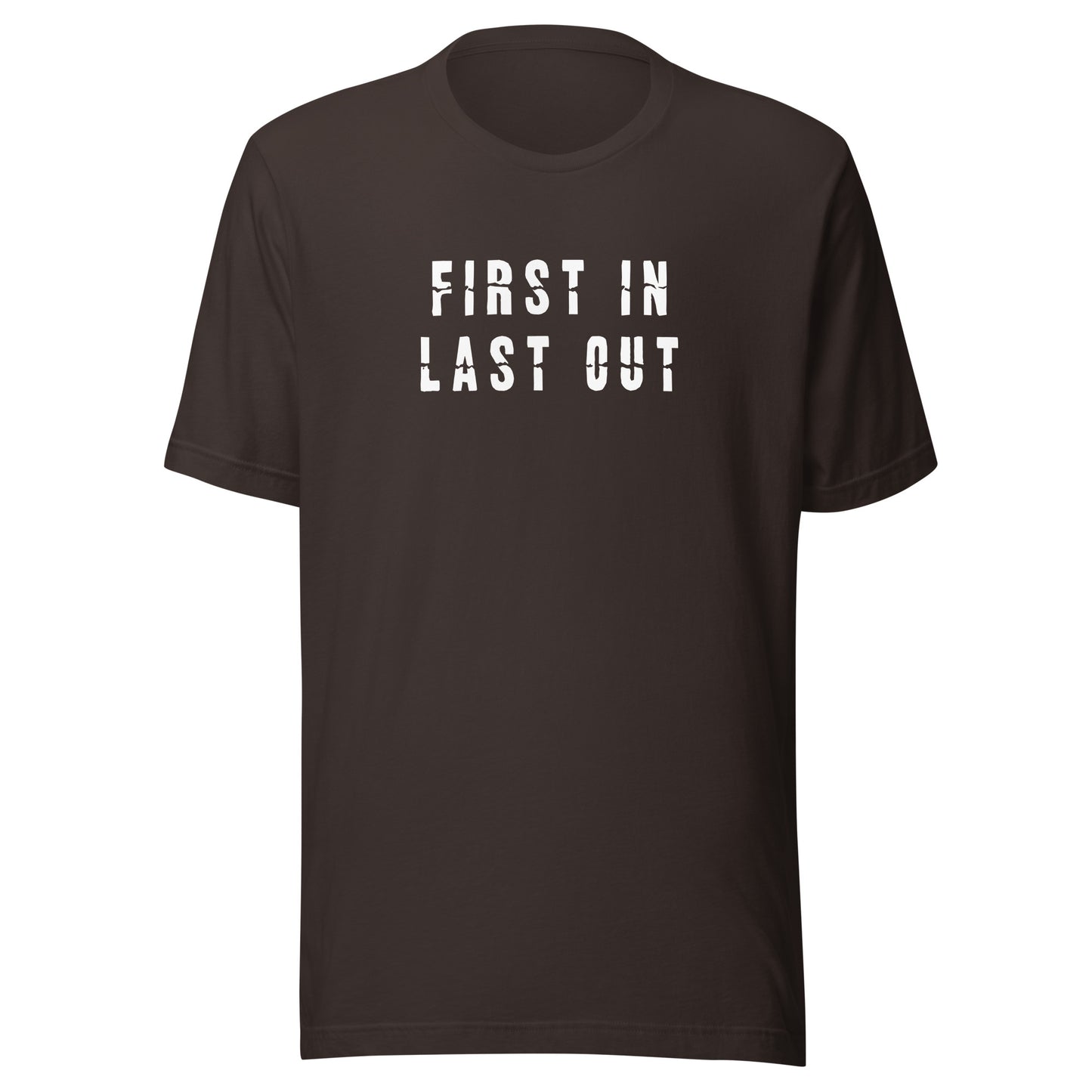 First In Last Out T-Shirt