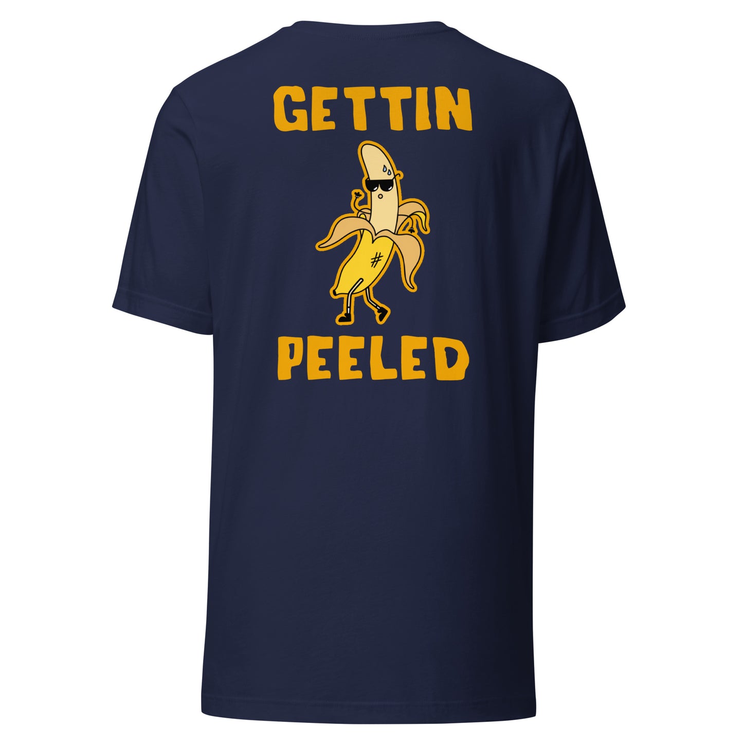 Gettin Peeled 2 Sided T-Shirt