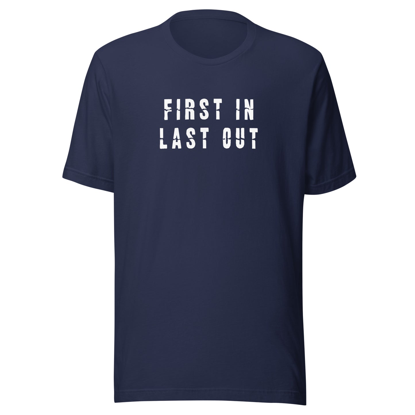 First In Last Out T-Shirt